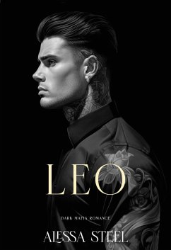 Leo: Dark Mafia Romance (eBook, ePUB) - Steel, Alessa