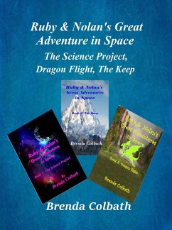 Cover The Science Project, Dragon flight, The Keep (Ruby & Nolan's Great Adventures in Space, #123) (eBook, ePUB)