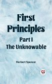 First Principles Part I The Unknowable (eBook, ePUB)