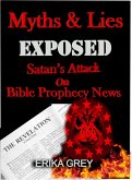 Myth and Lies Exposed: Satan's Attack on Bible Prophecy news (eBook, ePUB) Myth and Lies Exposed: Satan's Attack on Bible Prophecy news (eBook, ePUB)