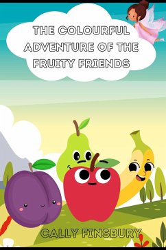 Cover The Colourful Adventure of the Fruity Friends (eBook, ePUB)