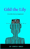 Gild the Lily (eBook, ePUB) Gild the Lily (eBook, ePUB)