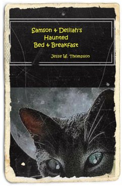 Samson & Delilah's Haunted Bed & Breakfast (eBook, ePUB) - Thompson, Jesse W.