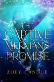 The Captive Merman's Promise (eBook, ePUB)