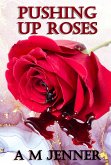 Pushing Up Roses (eBook, ePUB) Pushing Up Roses (eBook, ePUB)
