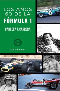 Los años 60 de la Fórmula 1 carrera a carrera (eBook, ePUB) - Bennett, Eddie