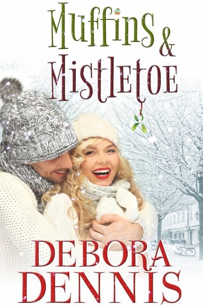 Muffins & Mistletoe (A Starlight Hills Holiday, #1) (eBook, ePUB) Muffins & Mistletoe (A Starlight Hills Holiday, #1) (eBook, ePUB)