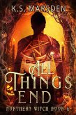All Things End (Northern Witch #6) (eBook, ePUB) All Things End (Northern Witch #6) (eBook, ePUB)