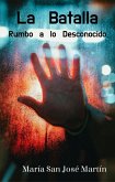 La Batalla: Rumbo a lo Desconocido (eBook, ePUB)