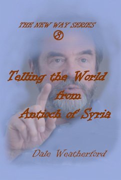 Cover Telling the World from Antioch of Syria (The New Way, #8) (eBook, ePUB)
