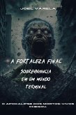 A Fortaleza Final Sobrevivência Em um Mundo Terminal (eBook, ePUB)