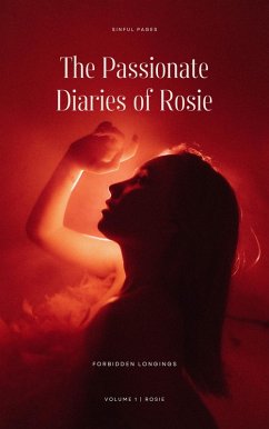 The Passionate Diaries of Rosie: Forbidden Longings (eBook, ePUB) - Pages, Sinful