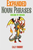 Expanded Noun Phrases Describe My Dragaon (eBook, ePUB) Expanded Noun Phrases Describe My Dragaon (eBook, ePUB)