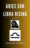 Aries Sun...Libra Rising Men (eBook, ePUB)