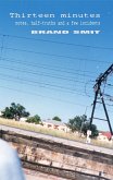 Thirteen Minutes - Notes, Half-truths And A Few Incidents (eBook, ePUB) Thirteen Minutes - Notes, Half-truths And A Few Incidents (eBook, ePUB)
