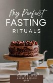 My Perfect Fasting Rituals (The Spirit Realm, #7) (eBook, ePUB) My Perfect Fasting Rituals (The Spirit Realm, #7) (eBook, ePUB)