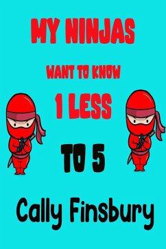 My Ninjas Want to Know 1 Less to 5 (eBook, ePUB) - Finsbury, Cally