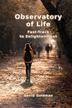 Observatory of Life: Fast-Track to Enlightenment (eBook, ePUB) - Goldman, David