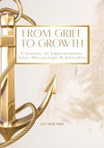 From Grief To Growth (eBook, ePUB) From Grief To Growth (eBook, ePUB)