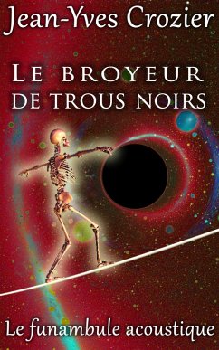 Cover Le Broyeur De Trous Noirs (Le Funambule Acoustique, #6) (eBook, ePUB)