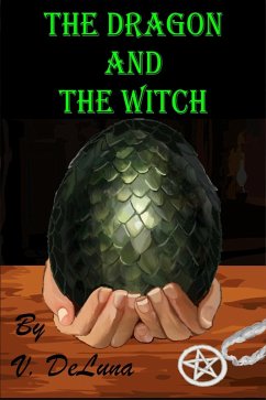 The Dragon and The Witch (eBook, ePUB) - DeLuna, V.