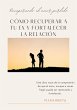 Recuperando el Amor Perdido: Cómo... - Bild 1