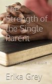 The Strength of the Single Parent: Teachings in the Bible (eBook, ePUB) The Strength of the Single Parent: Teachings in the Bible (eBook, ePUB)