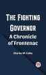Fighting Governor A Chronicle of... - Bild 1