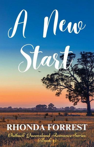 A New Start (Outback Queensland Romance Series, #4) (eBook, ePUB) A New Start (Outback Queensland Romance Series, #4) (eBook, ePUB)
