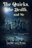 The Quicks, The Deads, and Me (eBook, ePUB) The Quicks, The Deads, and Me (eBook, ePUB)