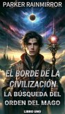 El Borde de la Civilización: La Búsqueda del Orden del Mago 1/14 (eBook, ePUB)