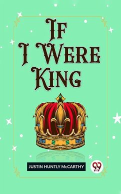 If I Were King (eBook, ePUB) - Huntly, McCARTHY JUSTIN