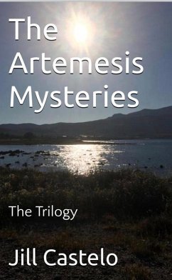 The Artemesis Mysteries: The Trilogy (eBook, ePUB) - Castelo, Jill
