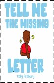 Tell Me the Missing Letter (eBook, ePUB) Tell Me the Missing Letter (eBook, ePUB)