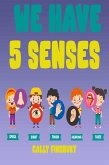 We Have 5 Senses (eBook, ePUB) We Have 5 Senses (eBook, ePUB)