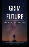 Grim Future: A Short Story (eBook, ePUB)