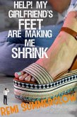 Help! My Girlfriend's Feet Are Making Me Shrink (eBook, ePUB) Help! My Girlfriend's Feet Are Making Me Shrink (eBook, ePUB)