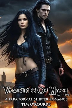 Vampires Of Maze (Part Five): A Paranormal Shifter Romance (Beautiful Immortals Series Two, #5) (eBook, ePUB) - O'Rourke, Tim