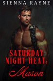 Saturday Night Heat: Mason (eBook, ePUB) Saturday Night Heat: Mason (eBook, ePUB)