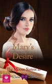 Mary's Desire (The sisters Moore, #2) (eBook, ePUB) Mary's Desire (The sisters Moore, #2) (eBook, ePUB)
