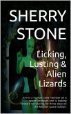 Licking, Lusting & Alien Lizards (eBook, ePUB) Licking, Lusting & Alien Lizards (eBook, ePUB)
