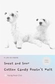 Sweet and Sour Cotton Candy Doesn't Melt (eBook, ePUB) Sweet and Sour Cotton Candy Doesn't Melt (eBook, ePUB)