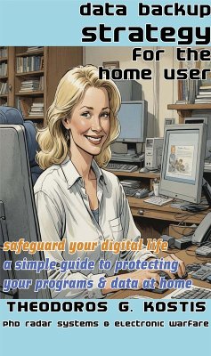 Data Backup Strategy for the Home User (Practical Guides, #1.1) (eBook, ePUB) - Kostis, Theodoros