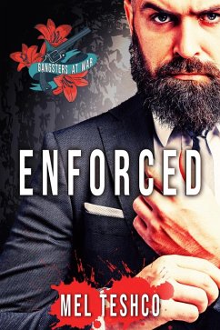 Enforced: A Dark Mafia Romance (Gangsters at War, #3) (eBook, ePUB) - Teshco, Mel