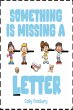 Something Is Missing a Letter (eBook,... - Bild 1
