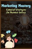 Marketing Mastery: Essential Strategies for Business Success (eBook, ePUB)