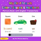 My First French Colors, Shapes & Numbers Picture Book with English Translations (Teach & Learn Basic French words for Children, #4) (eBook, ePUB)