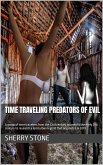 Time Traveling Predators of Evil (eBook, ePUB) Time Traveling Predators of Evil (eBook, ePUB)