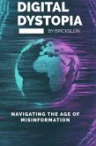 Digital Distopia: Navigating the age of misinformation (eBook, ePUB)