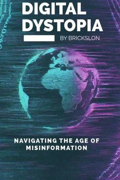 Digital Distopia: Navigating the age of misinformation (eBook, ePUB) - Brickslon